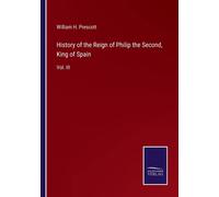 History Of The Reign Of Philip The Second, King Of Spain