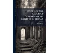 History Of The Religious Denominations Existing In The U. S