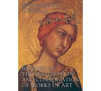 History Of The Restoration And Conservation Of Works Of Art