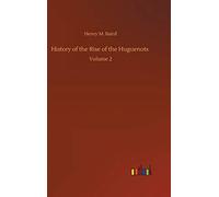History Of The Rise Of The Huguenots