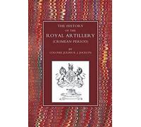 History Of The Royal Artillery (Crimean Period)