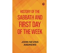 History of the Sabbath and first day of the week