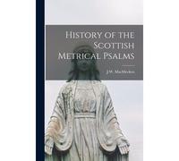 History Of The Scottish Metrical Psalms