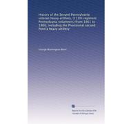 History of the Second Pennsylvania veteran heavy artillery 112th regiment Pennsylvania volunteers from 1861-1866, including the Provisional second Penn'a heavy artillery. 3