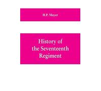 History Of The Seventeenth Regiment, Pennsylvania Volunteer Cavalry Or One Hundred And Sixty-Second In Line Of Pennsylvania Volunteer Regiments, War To Supline The Rebellion, 1861-1865
