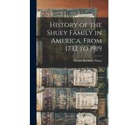 History Of The Shuey Family In America, From 1732 To 1919