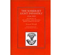 History Of The Somerset Light Infantry (Prince Albert's) 1914-1919