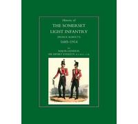History Of The Somerset Light Infantry (Prince Albert's)