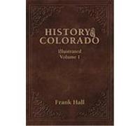 History of the State of Colorado Frank Hall (Auteur)