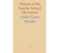 History of the Sunday School Movement: A Dissertation, Department of Religious Education, Graduate Divinity School