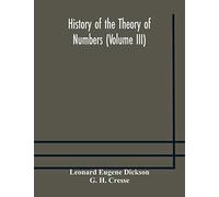History Of The Theory Of Numbers (Volume Iii) Quadratic And Higher Forms With A Chapter On The Class Number