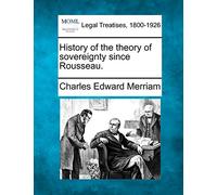 History of the Theory of Sovereignty Since Rousseau.