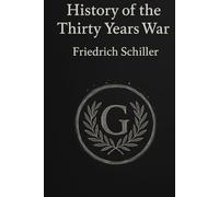 History of The Thirty Years' War (Annotated)
