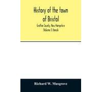 History Of The Town Of Bristol, Grafton County, New Hampshire (Volume I) Annals