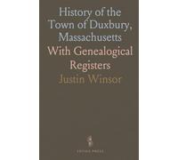 History of the Town of Duxbury, Massachusetts: With Genealogical Registers