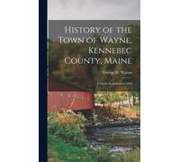History Of The Town Of Wayne, Kennebec County, Maine