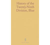 History of the Twenty-Ninth Division, "Blue and Gray," 1917-1919