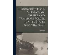 History Of The U. S. S. Leviathan, Cruiser And Transport Forces, United States Atlantic Fleet