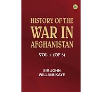 History of the War in Afghanistan, Vol. 1 (of 3)