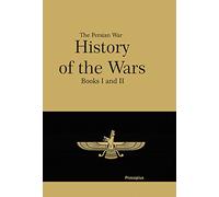 History of the Wars Books I and II by Procopius The Persian War