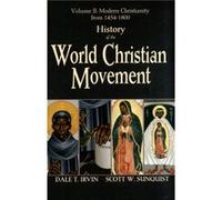 History of the World Christian Movement Volume 2 Volume II Modern Christianity from 1454 to 1900 by Dale T Irvin & Scott W Sunquist Dale T Irvin - Scott W Sunquist (Auteur)