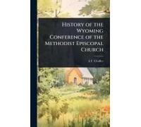 History Of The Wyoming Conference Of The Methodist Episcopal Church