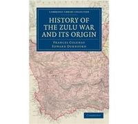 History of the Zulu War and its Origin - Frances Colenso - Cambridge University Press - Livre en Anglais - Paperback Frances ColensoFrances Colenso (Auteur)