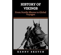 History of Vikings: From Nordic Shores to Global Voyages