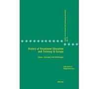 History of Vocational Education and Training in Europe: Cases, Concepts and Challenges (Studies in Vocational and Continuing Education) - [Version Originale] Inconnu (Auteur)