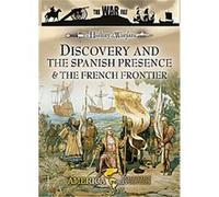 History Of Warfare - Discovery And The Spanish Presence And The French Frontier G