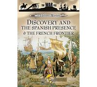 History Of Warfare - Discovery And The Spanish Presence And The French Frontier