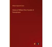 History Of William Penn Founder Of Pennsylvania