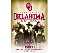 History Oklahoma Football: Birth of a Champion 1895-1946