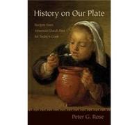 History on Our Plate by Peter G. Rose Peter G. Rose (Auteur)