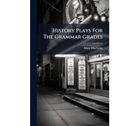 History Plays For The Grammar Grades
