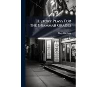 History Plays For The Grammar Grades