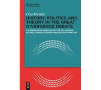 History, Politics And Theory In The Great Divergence Debate