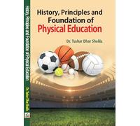 History, Principles and Foundation of Physical Education