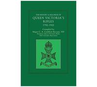 History & Records Of Queen Victoria's Rifles 1792-1922 Volume One