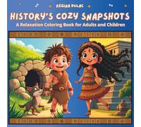 History’s Cozy Snapshots: A Relaxation Coloring Book for Adults and Children