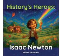 History’s Heroes: Isaac Newton