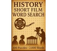 History Short Film Word Search Puzzle Book: 100 Word Finds, 2,000 Hidden Words & Answers: Word Seek Quest for Adults & Teens - Brain Training, Stress-Relief & Time-Travel Cinema Facts