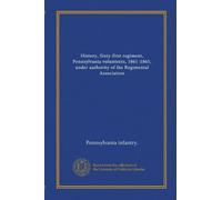 History, Sixty-first regiment, Pennsylvania volunteers, 1861-1865, under authority of the Regimental Association