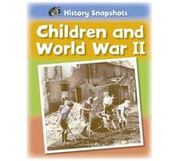 History Snapshots: Children And World War Ii