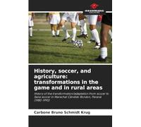 History, soccer, and agriculture: transformations in the game and in rural areas