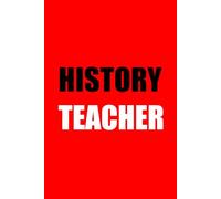 History Teacher Notebook: Perfect as a teacher gift. Blank lined notebook, journal, diary for writing in.