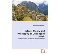 History, Theory And Philosophy Of Okpe Igoru Music