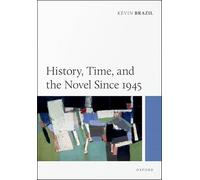 History, Time, and the Novel Since 1945