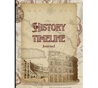 History Timeline Journal 120 Pages 8.5X11 inches: A Centenary Book to Document Historical Research by Schoolnest