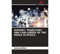 History, Trajectory And Challenges Of The Media In Africa